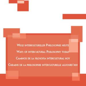 Wege interkultureller Philosophie heute