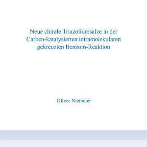 Neue chirale Triazoliumsalze in der Carben-katalysierten intramolekularen gekreuzten Benzoin-Reaktion
