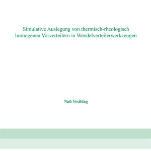 Simulative Auslegung von thermisch-rheologisch homogenen Vorverteilern in Wendelverteilerwerkzeugen