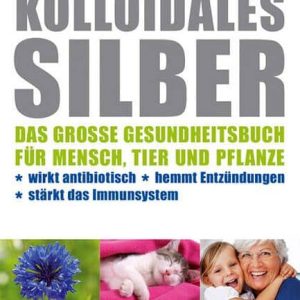 Kolloidales Silber von Josef Pies und Uwe Reinelt