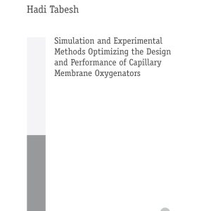 Simulation and Experimental Methods Optimizing the Design and Performance of Capillary Membrane Oxygenators